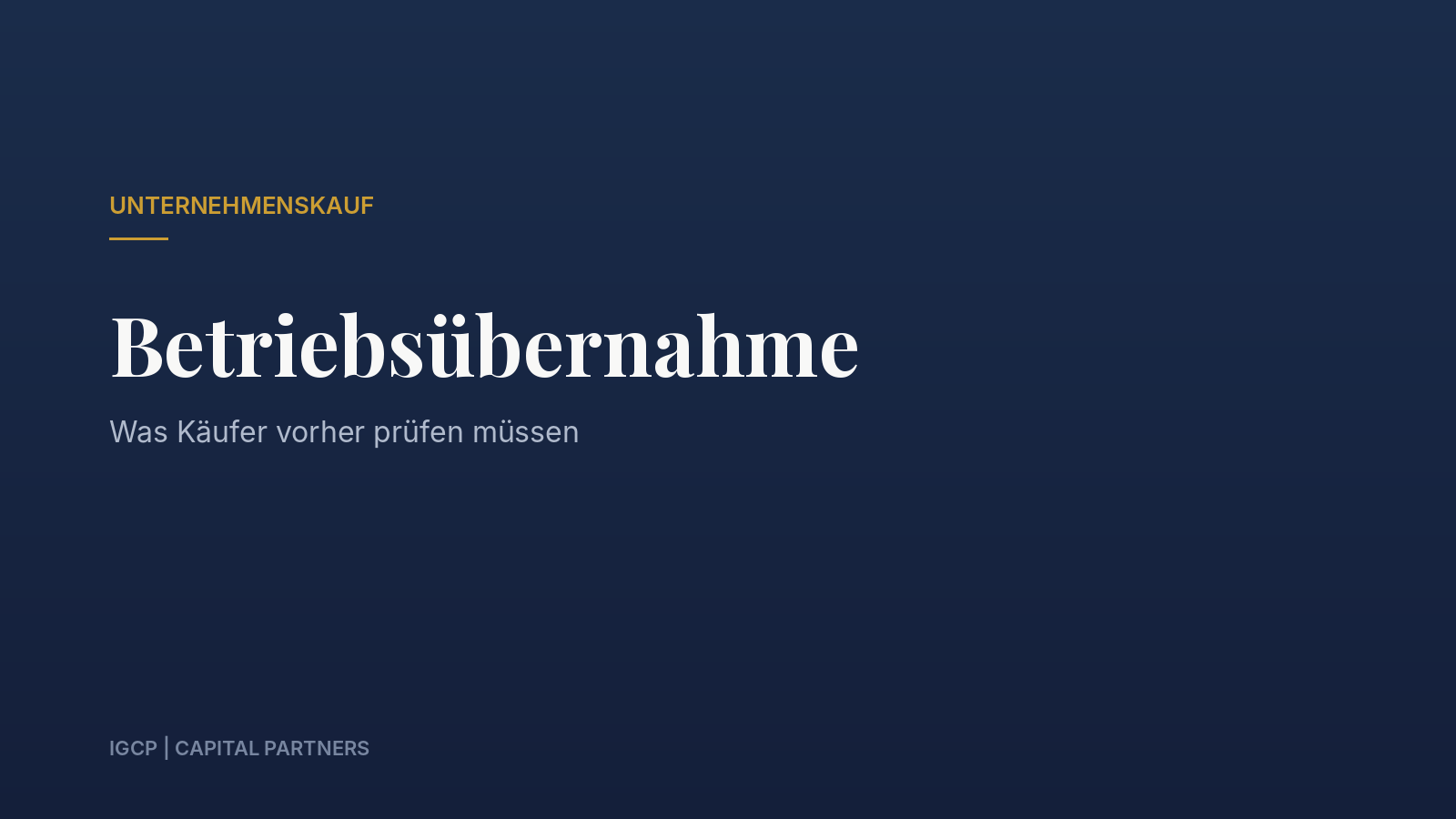 Betriebsübernahme: Was Käufer vorher prüfen müssen