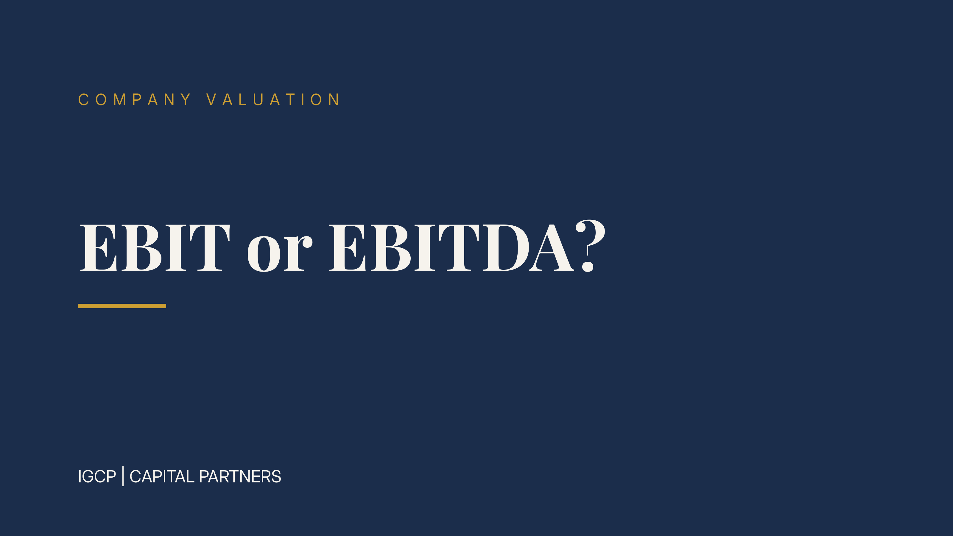 EBIT or EBITDA: Which Profit Figure Counts in a Valuation?