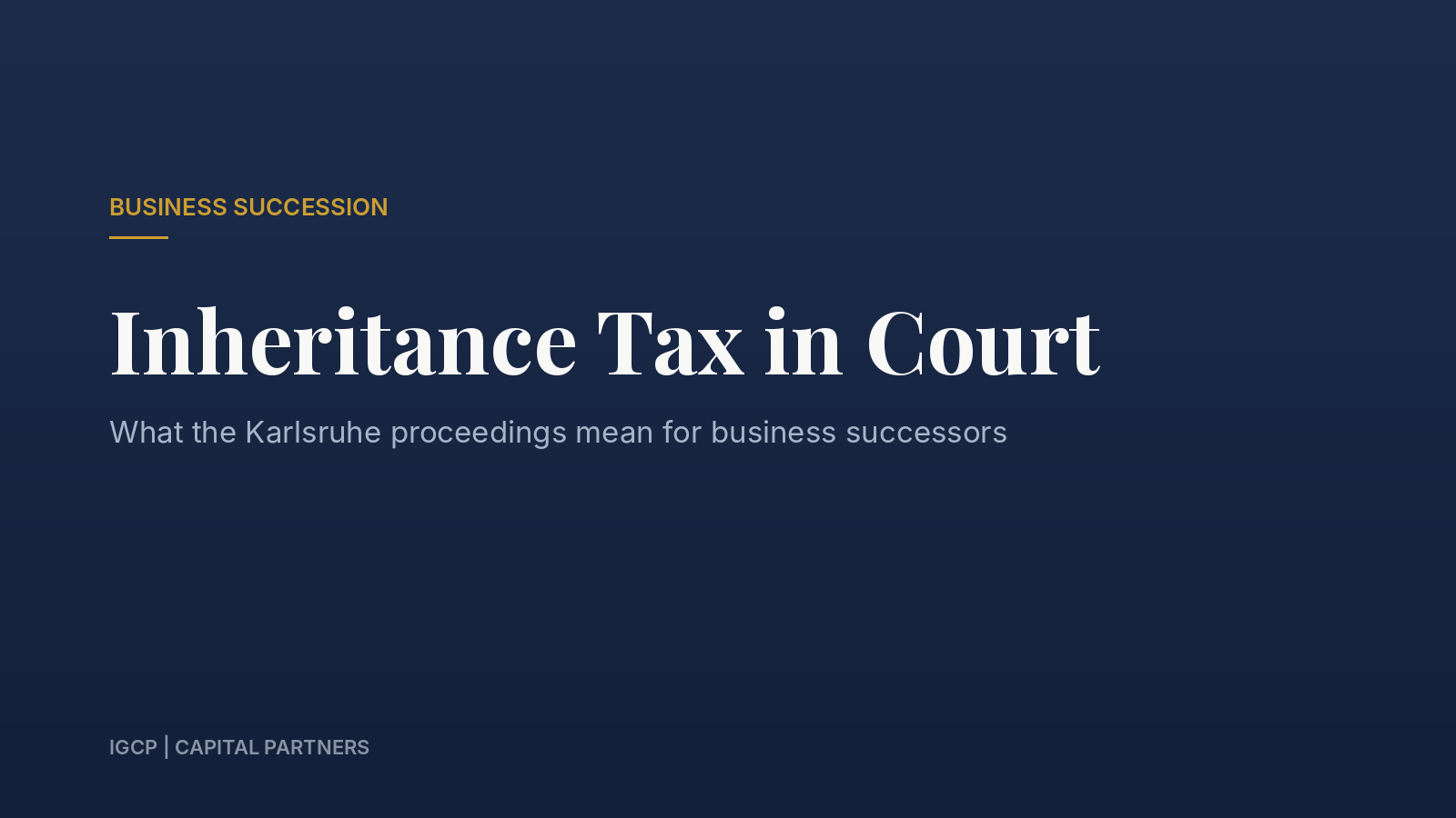 Cover image for article: Inheritance Tax Before the Federal Constitutional Court: What It Means for Business Successors
