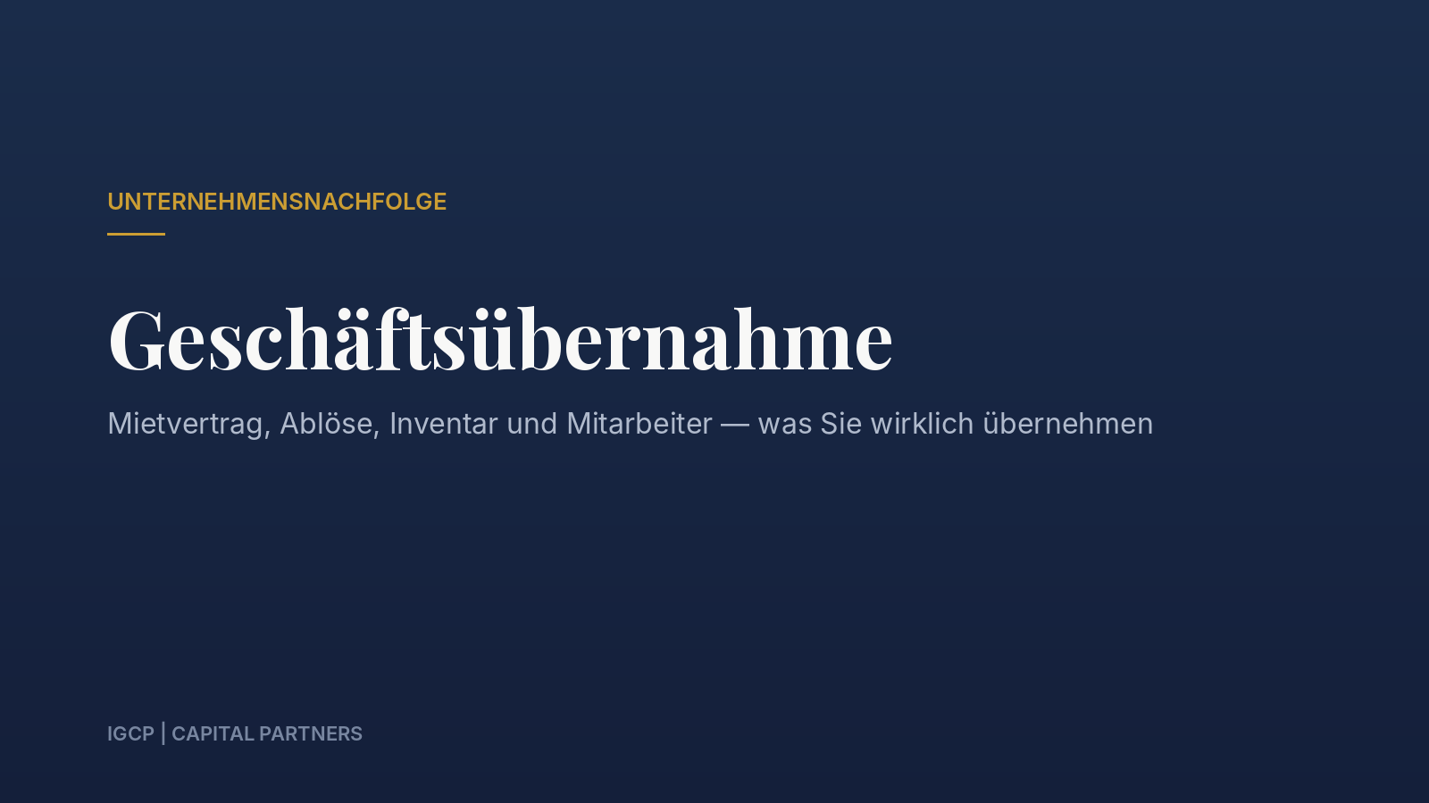 Geschäftsübernahme: Mietvertrag, Ablöse, Inventar und Mitarbeiter — was Sie wirklich übernehmen