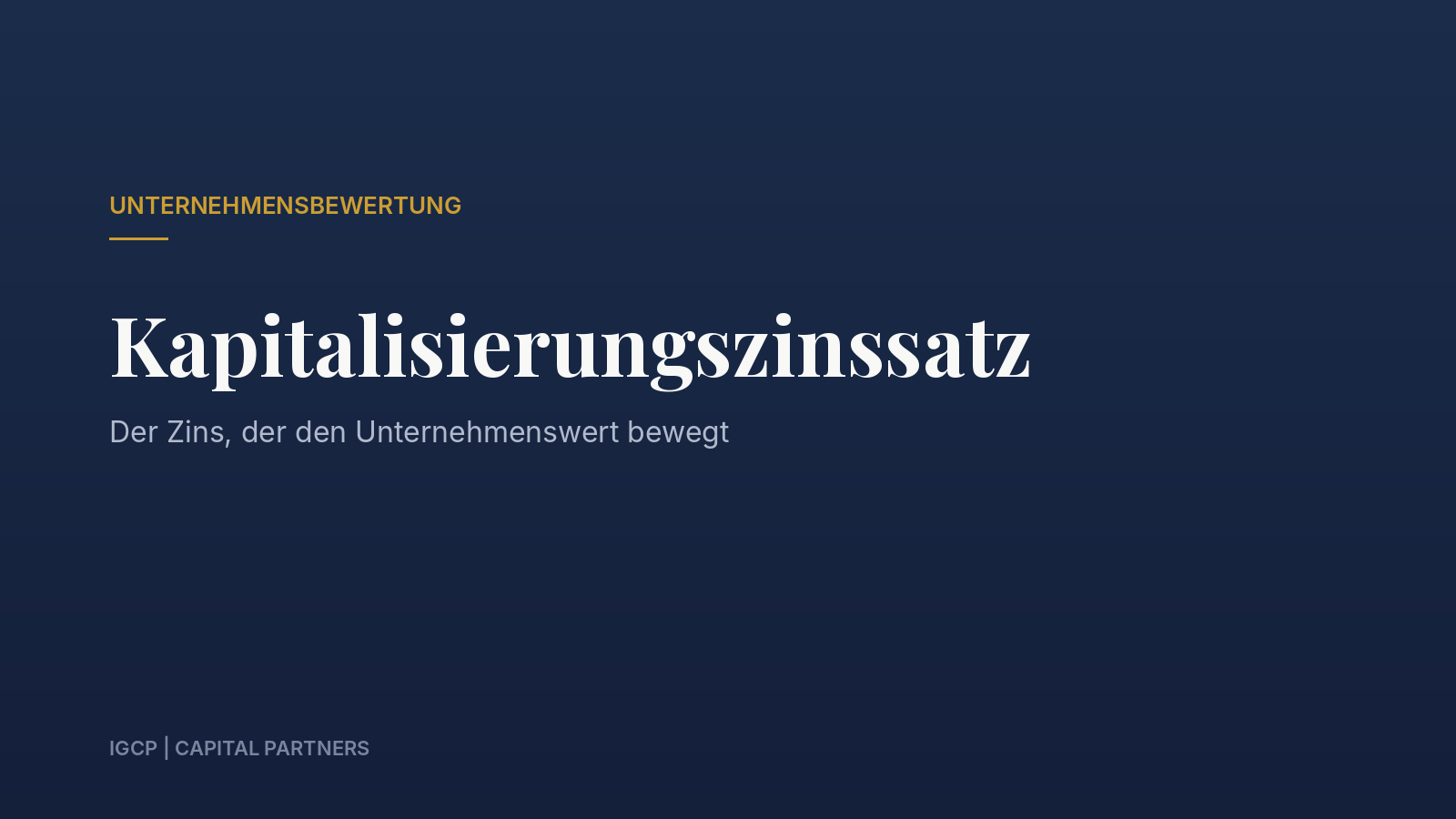 Kapitalisierungszinssatz: der Zins, der den Unternehmenswert bewegt
