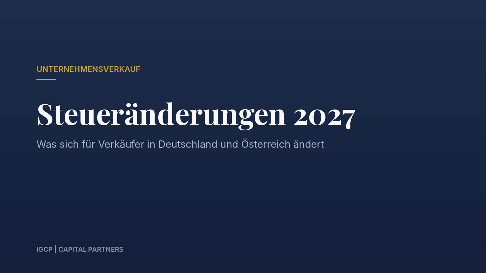 Titelbild zum Beitrag: Steueränderungen 2027 beim Unternehmensverkauf: Was sich in Deutschland und Österreich ändert